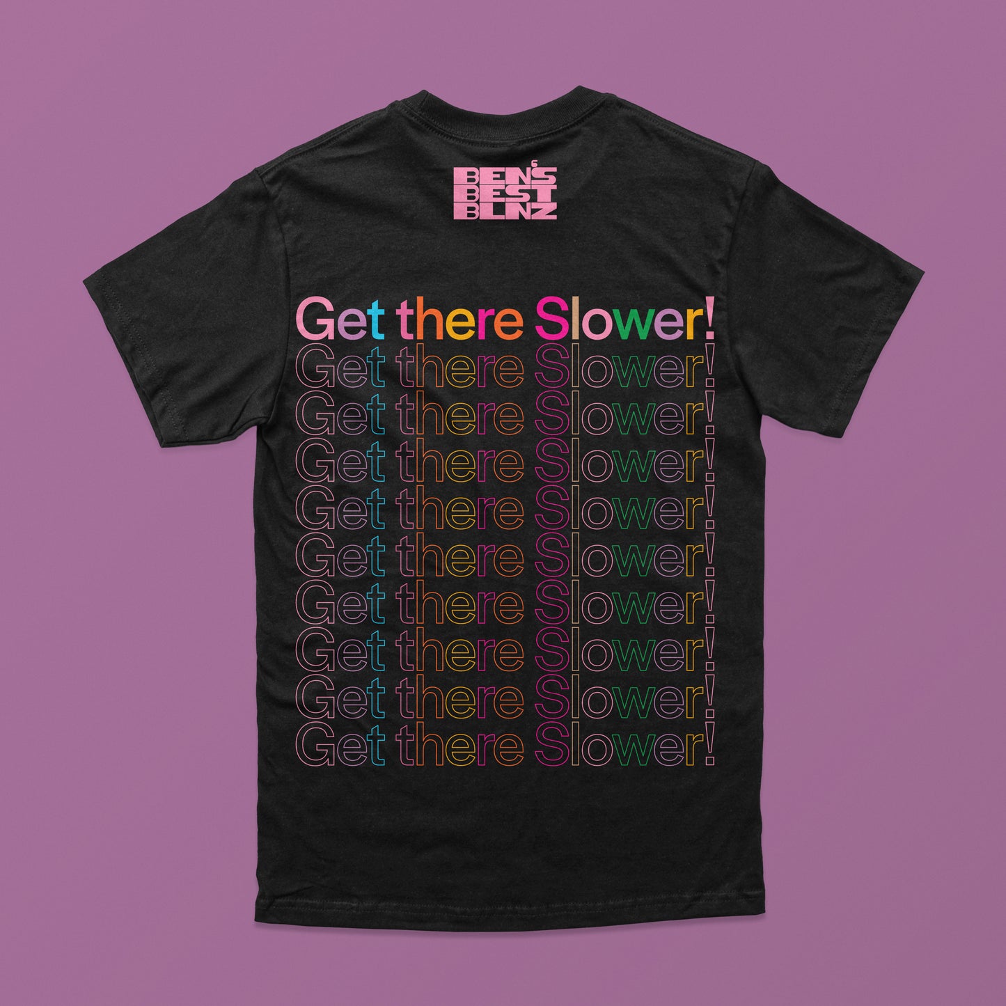 BEN'S BEST BLNZ Get There Slower Full Color T-Shirt