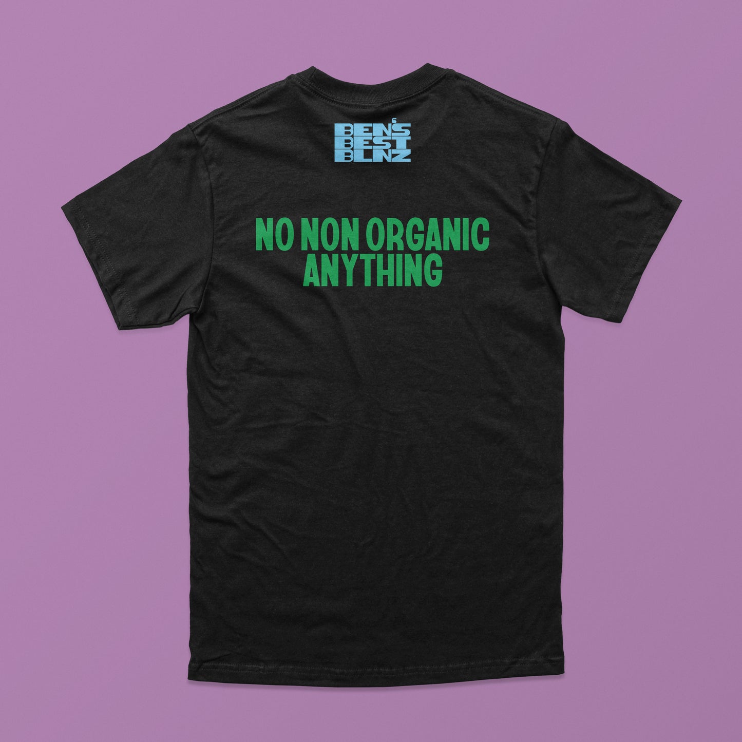 No Non Organic Anything T-Shirt